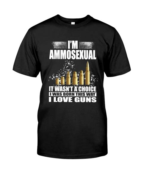 I M Ammosexual It Wasn T A Choice Shirt