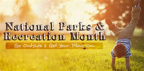 July Is National Parks And Recreation Month