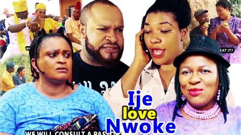 Ije Love Nwoke Season 3and4 2019 Latest Nigerian Nollywood Igbo Movie