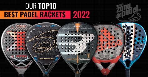 The Best Padel Rackets 2022 Winning Selection Zona De Padel News
