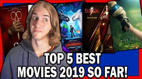That's the simple idea driving this list of the best movies of 2019, which will be constantly updated and carefully rearranged throughout the year as new titles premiere at film festivals, drop on netflix and other streaming services, and, yes, find their way into the. Top 5 Best Movies of 2019 So Far! - YouTube