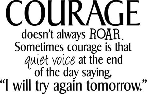 Courage Doesnt Always Roar Starting At 1 On Courage