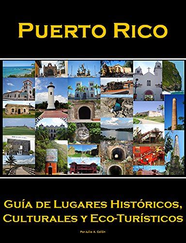 Puerto Rico Guia De Lugares Historicos Culturales Y Eco Turisticos