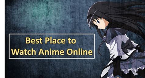 Best Places To Watch Anime Online Naijatechguide