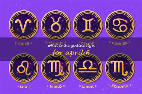 What Is The Zodiac Sign For April 6th Shunspirit