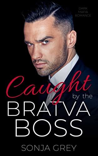 Caught By The Bratva Boss A Dark Mafia Romance Fedorov Bratva Book 1