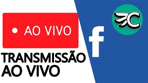 Como Fazer Uma Transmiss O Ao Vivo Live Streaming No Facebook