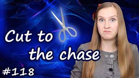 Cut To The Chase популярные английские идиомы Youtube