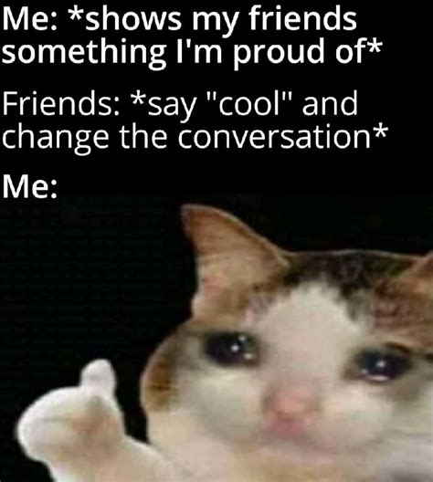 Thumbs Up Crying Cat Meme 001 Shows Friends Something Say