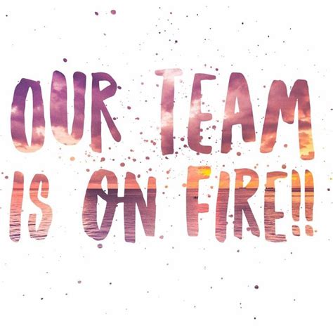 Our Team Is On Fire
