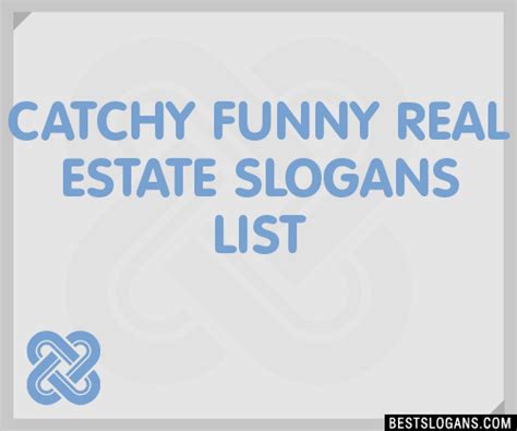 100 Catchy Funny Real Estate Slogans 2024 Generator Phrases And Taglines