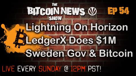 Let us know in the comments section below. Bitcoin News #54 - Lightning on Horizon, LedgerX Does $1m ...