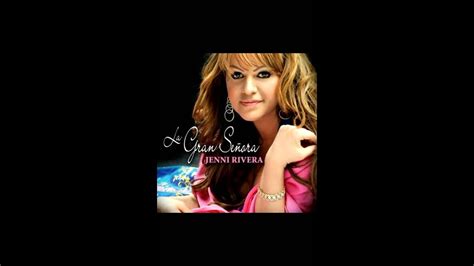 Jenni Rivera La Gran Señora Youtube