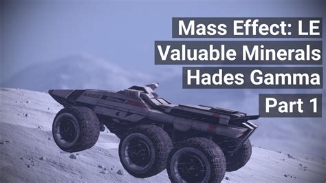 Mass Effect Legendary Edition Valuable Minerals Hades Gamma Part 1