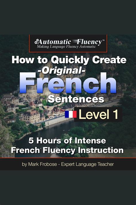 Listen To Automatic Fluency How To Quickly Create Original French