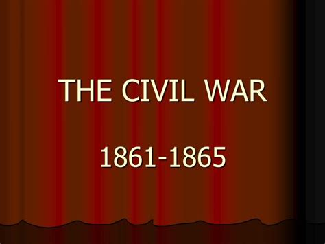 Ppt The Civil War Powerpoint Presentation Free Download Id4350774