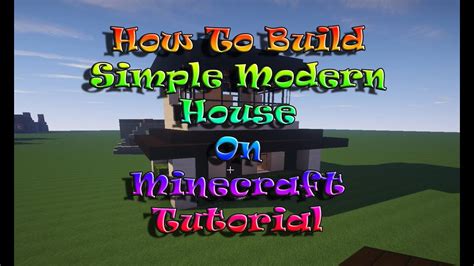 Minecraft Tutorial How To Build Simple Modern House On