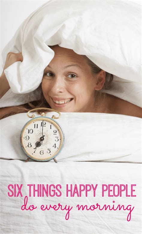 6 Things Happy People Do Every Morning Pick Any Two