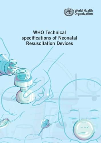 Who Technical Specifications Of Neonatal Resuscitation Devices By World