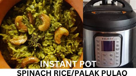 Instant Pot Recipe Spinach Rice Palak Pulao In Pressure Cooker One