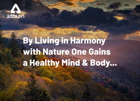 By Living In Harmony With Nature One Gains A Healthy Mind And Body