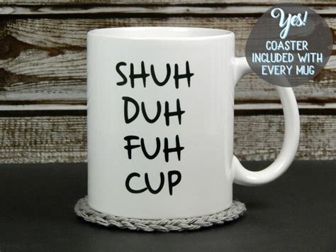 the original shuh duh fuh cup shut the fuck up funny coffee etsy