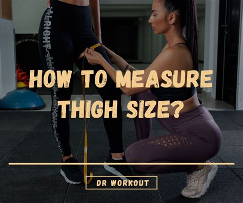Ideal Thigh Size For Men And Women Based On Height And Age Dr Workout