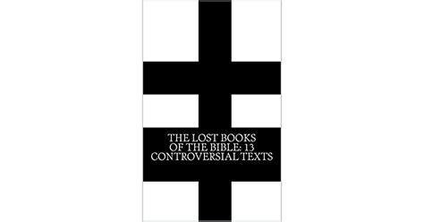 The Lost Books Of The Bible 13 Controversial Texts By Anonymous