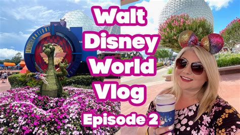 Walt Disney World Vlog Solo Trip June 2022 Day 2 Epcot Youtube