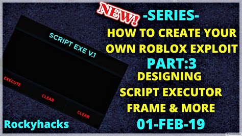How To Create Your Own Roblox Exploit Series Part3 Creating Script Executor Frame And More