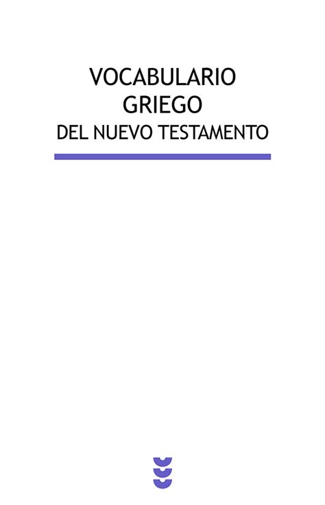 Vocabulario Griego Del Nuevo Testamento Edición Revisada Y Ampliada