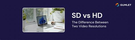 Sd Vs Hd The Difference Between Two Video Resolutions