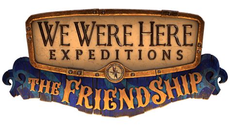 Support We Were Here Expeditions The Friendship
