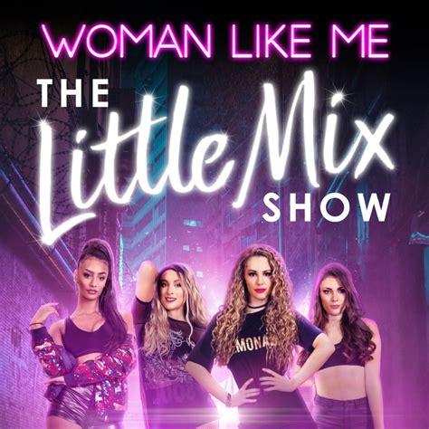 Buy Woman Like Me The Little Mix Show Tickets Woman Like Me The