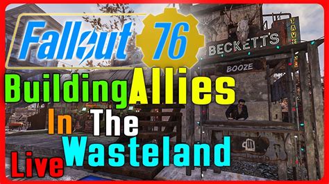 🔴building Allies In The Wasteland Fallout 76 Youtube