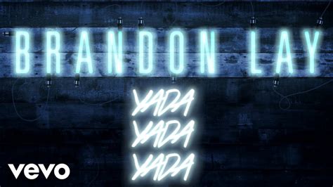 Brandon Lay Yada Yada Yada Official Audio Youtube Music