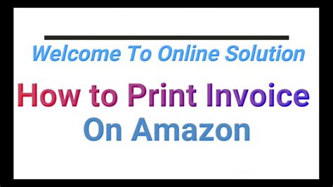 How To Print Invoice On Amazon Youtube