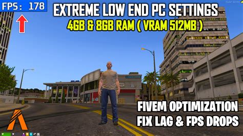 Fivem Extreme Low End Pc Settings Pack 8gb Ram And 512mb Vram No Lag