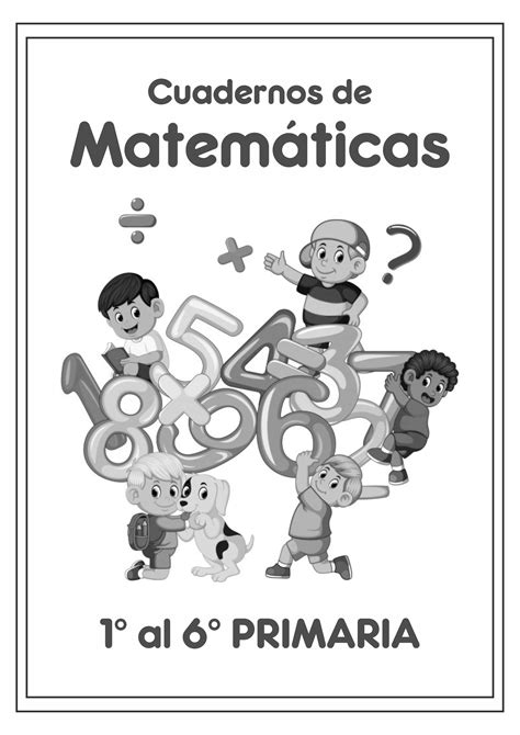 Cuadernos De Matemáticas 1° Al 6° Primaria Matemáticas De Escuela
