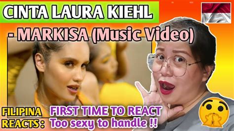 Cinta Laura Kiehl Markisa Music Video First Time To React Youtube