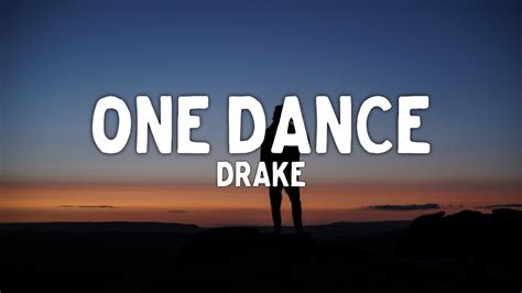 Drake One Dance Lyrics Ft Wizkid And Kyla Youtube