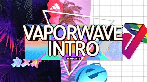 Vaporwave Intro Template Youtube
