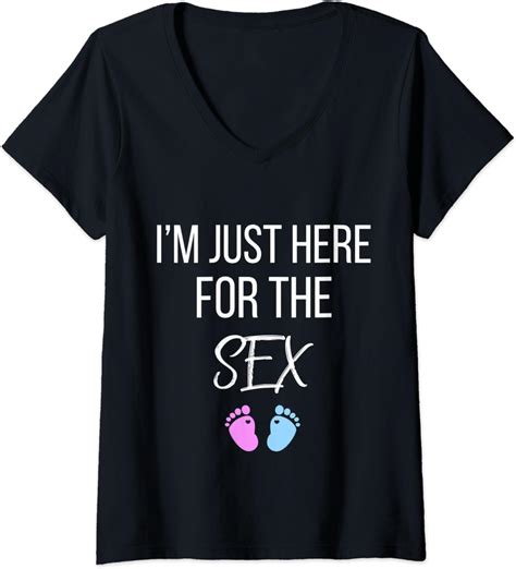 Womens Im Just Here For The Sex Funny Gender Reveal Party V Neck T Shirt Clothing
