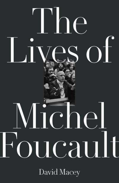 The Lives Of Michel Foucault David Macey Author 9781788731041