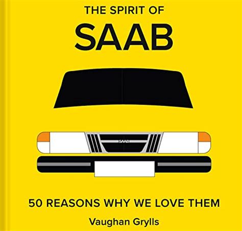 The Spirit Of Saab Reasons Why We Love Them Grylls Vaughan Abebooks
