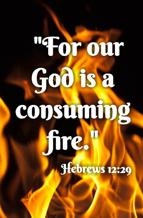 Hebrews 1229 Kjv For Our God Is A Consuming Fire Bible Truth
