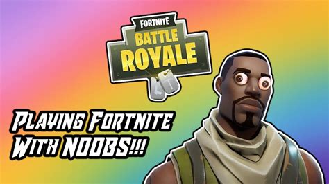 Playing Fortnite With Noobs Youtube