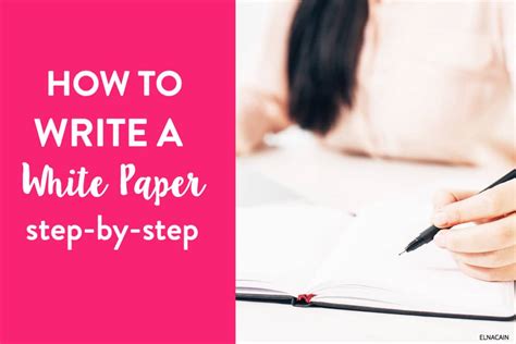 How To Write A White Paper A Simple Step By Step Guide Elna Cain