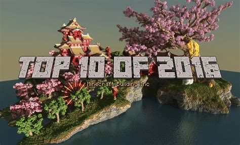 Top 10 Builds For 2016 Minecraft Building Inc