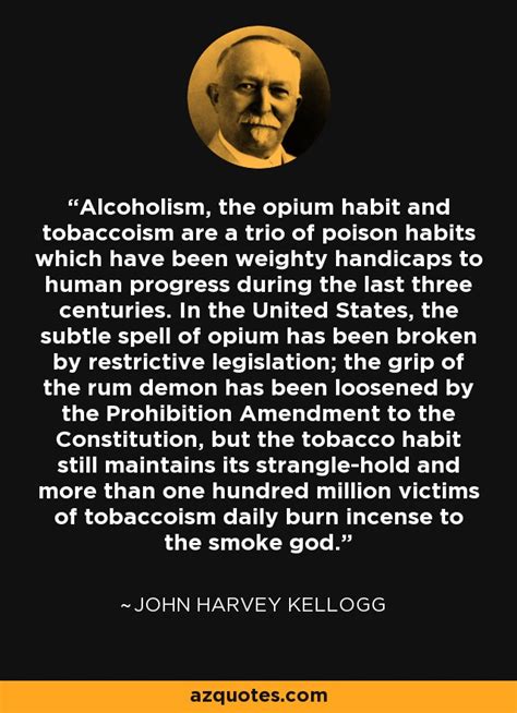 John Harvey Kellogg Quote Alcoholism The Opium Habit And Tobaccoism